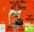 Ride Like Hell and You'll Get There: Detours into Mayhem (MP3)