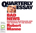 Bad News: Murdoch's Australian and the Shaping of the Nation (MP3)