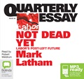 Not Dead Yet: Labor's Post-Left Future (MP3)