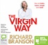 The Virgin Way: How to Listen, Learn, Laugh and Lead (MP3)