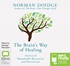 The Brain's Way of Healing: Stories of Remarkable Recoveries and Discoveries (MP3)