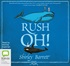 Rush, Oh!