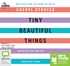 Tiny Beautiful Things: Advice on Love and Life from Dear Sugar (MP3)