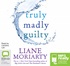 Truly Madly Guilty (MP3)