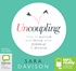 Uncoupling: How to survive and thrive after breakup and divorce (MP3)