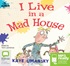 I Live In a Mad House (MP3)
