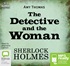 The Detective and the Woman: A Novel of Sherlock Holmes (MP3)