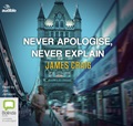 Never Apologise, Never Explain