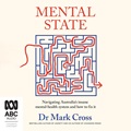 Mental State: Navigating Australia's Insane Mental-Health System and How to Fix It (MP3)