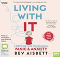 Living With It: A Survivor's Guide to Overcoming Panic and Anxiety (MP3)