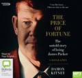 The Price of Fortune: The Untold Story of Being James Packer (MP3)