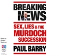 Breaking News: Sex, Lies and the Murdoch Succession