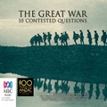 The Great War: Memory, Perceptions and 10 Contested Questions