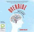 Override: My quest to go beyond brain training and take control of my mind