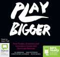 Play Bigger: How Pirates, Dreamers and Innovators Create and Dominate Markets (MP3)