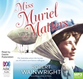 Miss Muriel Matters: The Spectacular Life of a Trailblazing Suffragist (MP3)