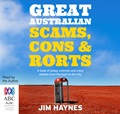 Great Australian Scams, Cons and Rorts: A book of dodgy schemes and crazy dreams from the bush to the city