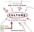Culture is Everything: The Story And System Of A Start-Up That Became Australia's Best Place To Work