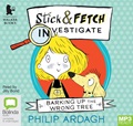 Barking Up the Wrong Tree: Stick and Fetch Investigate (MP3)