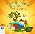 The Calm Buddha at Bedtime: Tales of Wisdom, Compassion and Mindfulness