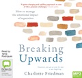 Breaking Upwards: How to divorce well – a guide from separation to renewal (MP3)