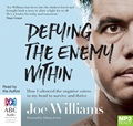 Defying the Enemy Within: How I silenced the negative voices in my head to survive and thrive (MP3)