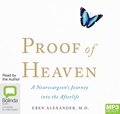Proof of Heaven: A Neurosurgeon's Journey into the Afterlife (MP3)