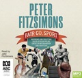 Fair Go, Sport: Inspiring and uplifting tales of the good folks, great sportsmanship and fair play (MP3)