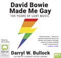 David Bowie Made Me Gay: 100 Years of LGBT Music (MP3)