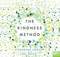 The Kindness Method: Changing Habits for Good (MP3)