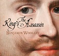 The King's Assassin: The Fatal Affair of George Villiers and James I