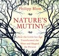 Nature's Mutiny: How the Little Ice Age Transformed the West and Shaped the Present