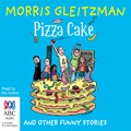 Pizza Cake: And Other Funny Stories (MP3)
