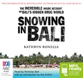 Snowing in Bali: The Incredible Inside Account of Bali's Hidden Drug World (MP3)