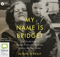 My Name Is Bridget: The Untold Story of Bridget Dolan and the Tuam Mother and Baby Home