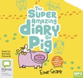 The Super Amazing Diary of Pig (MP3)