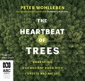 The Heartbeat of Trees: Embracing Our Ancient Bond with Forests and Nature (MP3)