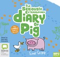The Seriously Extraordinary Diary of Pig (MP3)