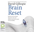 Brain Reset: Break the cycle of anxiety, depression, stress and addiction and restore mental calm and stability