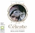 Celeste: The Parisian Courtesan Who Became a Countess and Bestselling Writer