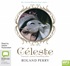 Celeste: The Parisian Courtesan Who Became a Countess and Bestselling Writer (MP3)