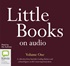 Little Books On Audio: Volume One