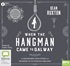 When The Hangman Came to Galway: A Gruesome True Story of Murder in Victorian Ireland (MP3)