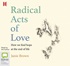 Radical Acts of Love: How We Find Hope at the End of Life