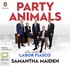 Party Animals: The secret history of a Labor fiasco