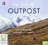 Outpost: A Journey to the Wild Ends of the Earth (MP3)