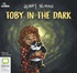 Toby in the Dark