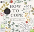 How to Cope: The Welcoming Approach to Life’s Challenges (MP3)