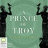A Prince of Troy (MP3)