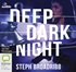 Deep Dark Night